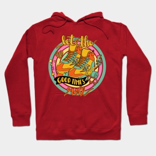 90's Throwback Let the good times roll, with roller-skates Hoodie